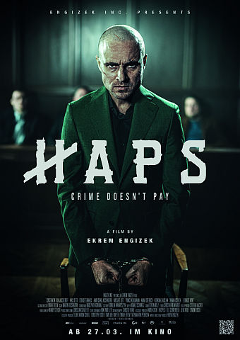 HAPS – CRIME DOESN’T PAY: Authentisches Gefängnisdrama und gesellschaftliche Botschaft