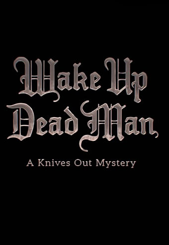 WAKEUP DEAD MAN: A KNIVES OUT MYSTERY