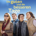 DIE GUTEN UND DIE BESSEREN TAGE