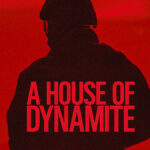 HOUSE OF DYNAMITE