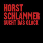 Horst Schlämmer Sucht Das Glück