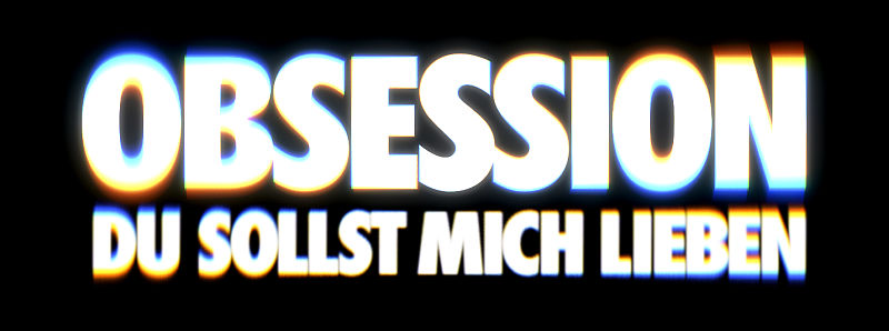 OBSESSION - DU SOLLST MICH LIEBEN