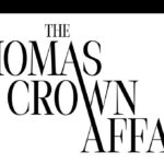 THE THOMAS CRWON AFFAIR SCHRIFTZUG IN SCHWARZEN BUCHSTABEN AUF WEIßEN UNTERGRUND