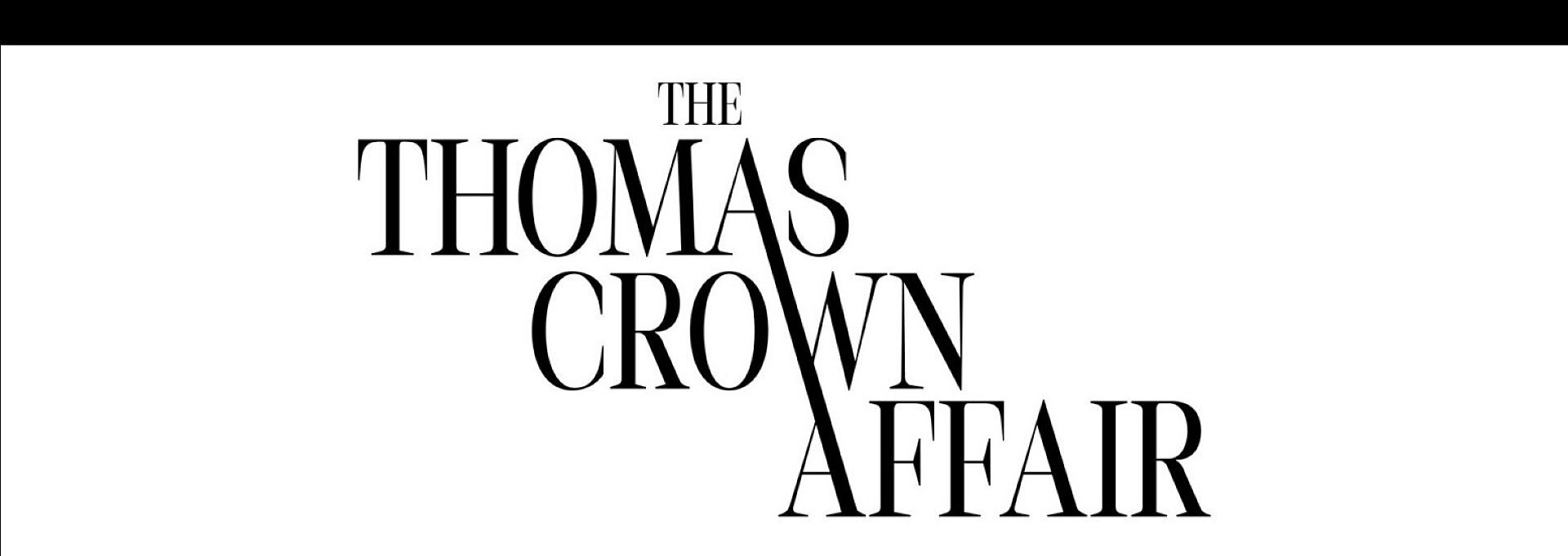 THE THOMAS CRWON AFFAIR SCHRIFTZUG IN SCHWARZEN BUCHSTABEN AUF WEIßEN UNTERGRUND